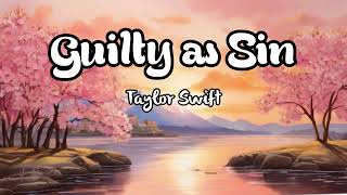 Taylor Swift - Guilty as Sin? (Lyrics)