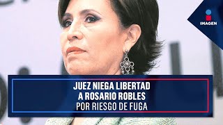 Juez niega libertad a Rosario Robles por riesgo de fuga | Noticias con Ciro Gómez Leyva