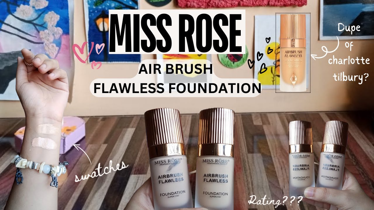 Miss Rose Air Brush Flawless Foundation Review ( Dupe of Charlotte