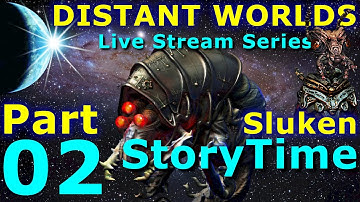 DISTANT WORLDS UNIVERSE - Live Stream Series - SLUKEN STORYTIME  - Part 02