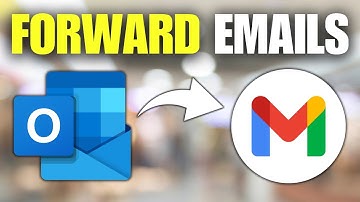 How To Forward Emails From Outlook to Gmail