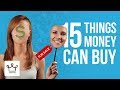 15 Things Money CAN Buy