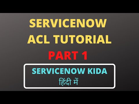 वीडियो: मैं ServiceNow में ACL का उपयोग कैसे करूँ?