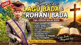 Download lagu KUMPULAN LAGU BADA & ROHANI BADA TERBARU | Musik Bada Poso | Cipt. Ezrom Walgi Boka
