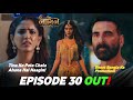 Naagin 7 Episode 30 : Tina Ko Pata Chala Ahana Hai Naagin, Akshay Kumar as Naag Guru