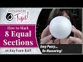 Divide a Foam Ball into 8 Equal Sections