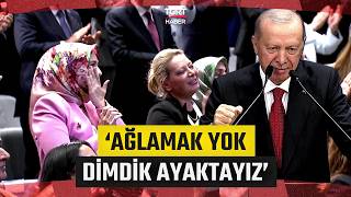 Cumhurbaşkanı Erdoğandan Salonu Ayağa Kaldıran Sözler: Ağlamak Yok Dimdik Ayaktayız - Tgrt Haber
