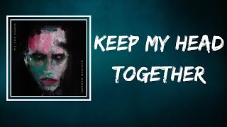 Marilyn Manson - KEEP MY HEAD TOGETHER (Lyrics)