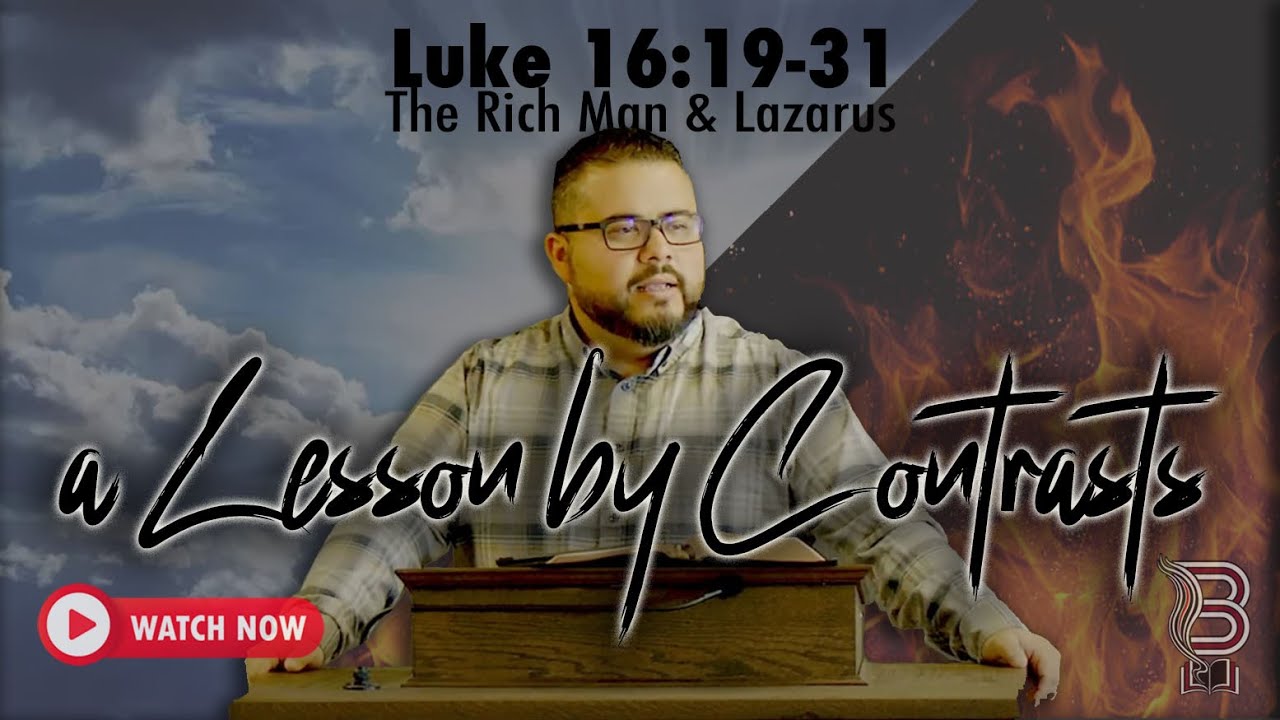 A Lesson By Contrasts - Luke 16:19-31 - YouTube