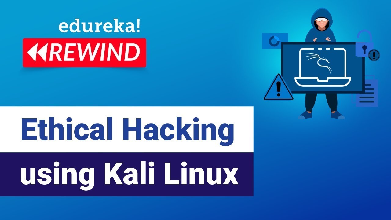Learn Ethical Hacking With Kali Linux | Ethical Hacking | Ethical Hacking Course | Edureka Rewind