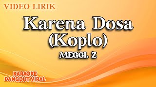 Meggi Z - Karena Dosa Koplo (Official Video Lirik)