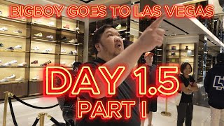 BIGBOY GOES TO VEGAS DAY 1.5 (PART I)