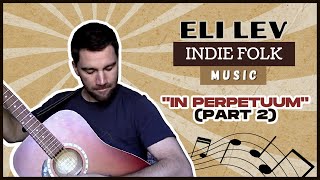 eli lev | -in perpetuum (part 2)- | indie folk music