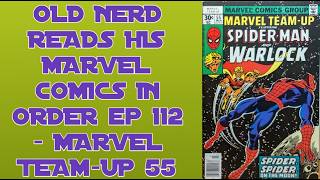 OLD NERD READS HIS MARVEL COMICS IN ORDER ep 112 - MARVEL TEAM-UP 55
