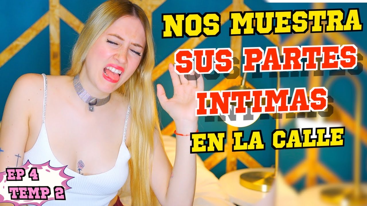 Nos Muestra Sus Partes Ntimas En La Calle Ep T Youtube