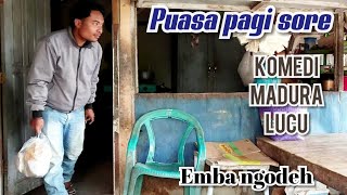 PUASA LO' OLO' // PUASA PAGI SORE  KOMEDI MADURA LUCU [ EMBA NGODEH ]