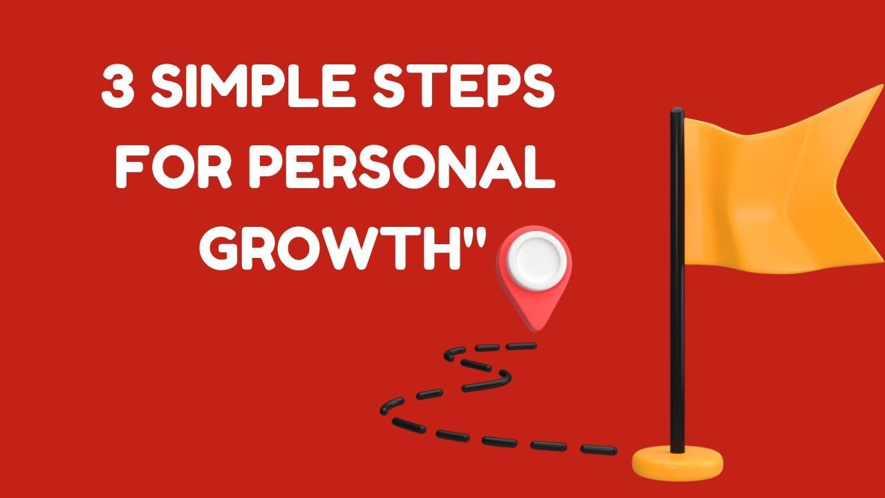3 Simple Steps for Personal Growth - YouTube