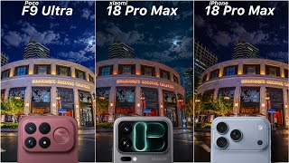 Poco F9 Ultra vs Xiaomi 18 Pro Max vs iPhone 18 Pro Max Camera Test Comparison