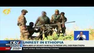 Kenya beefs up security along Moyale-Ethiopia border to stem spillover of the fighting