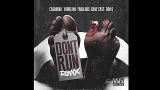 Casanova - Don't Run (Remix) ft. Young M.A., Fabolous, Dave East, & Don Q (CLEAN)