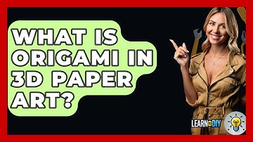 What Is Origami In 3D Paper Art? - LearnToDIY360.com
