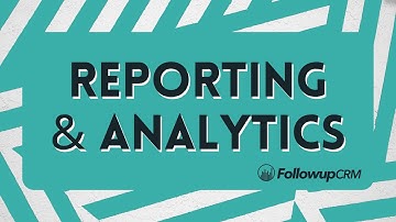 Followup CRM feature: Reporting & Analytics