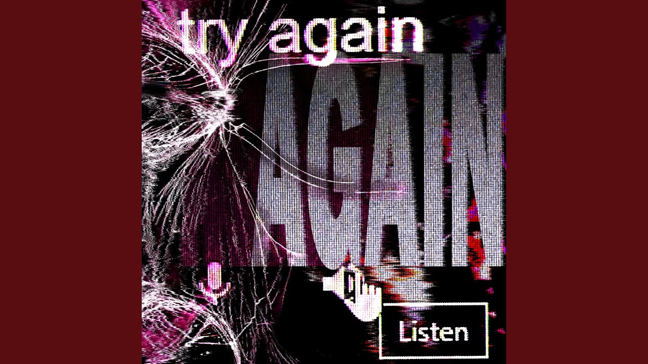 Guarda TRY AGAIN su YouTube Guarda TRY AGAIN su YouTube