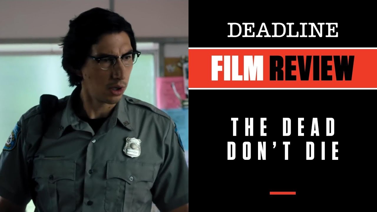 'The Dead Don't Die' Review - Bill Murray, Adam Driver
