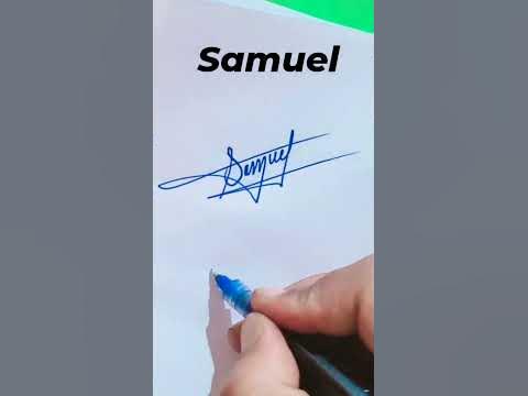 Sign the name Samuel/Подпиши имя Самуэль/Samuel ismiga imzo qo'yish ...