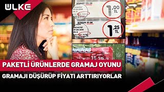 Paketli Ürünlerde Gramaj Oyunu! Gramajı Düşürüp Fiyatı Arttırıyorlar...