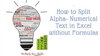 How To Split Alpha-Numerical Text In Excel Without Any Formulas