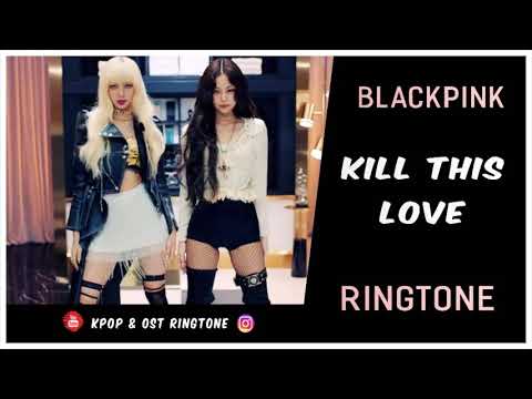 BLACKPINK - KILL THIS LOVE (RAP JENNIE & LISA) RINGTONE | DOWNLOAD