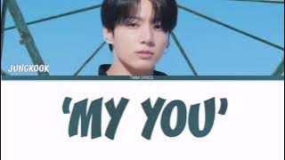 BTS Jungkook (정국) - My You Lyrics (Color Coded Lyrics)