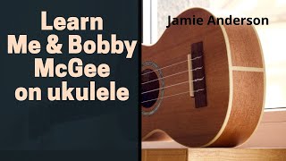 Video thumbnail of "Learn Me and Bobby McGee on ukulele"