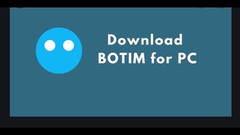 HOW TO INSTALL BOTIM ON YOUR LAPTOPS || WITHOUT ANY APPLICATION || 2020 NEW TECHNIQUE