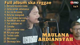 KUMPULAN COVER LAGU MAULANA ARDIANSYAH BERSATU KARENA RINDU | SKA REGGAE FULL ALBUM 2022