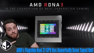 Amds Flagship Navi 31 Gpu Based On Next-Gen Rdna 3 Architecture Has Reportedly Been Taped Out