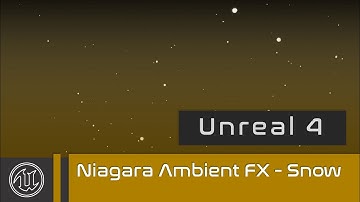 UE4 - Niagara Ambient FX - Snow