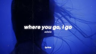 where you go i go x climax (lyrics) full tiktok song | adele - skyfall