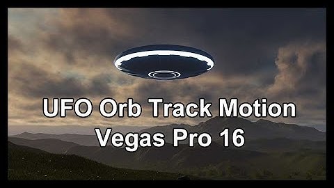 UFO Orb Track Motion Vegas 16 Pro & Upgrade Opinion
