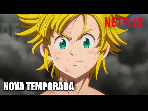 Nanatsu No Taizai NOVA ANIMAÇÃO CONFIRMADA?? Remake 3ª Temporada Vai  acontecer na VERSÃO BLU-RAY? 