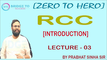 INTRODUCTION | RCC | LECTURE 03  | BY PRABHAT SINHA SIR