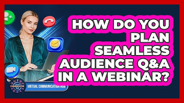 How Do You Plan Seamless Audience Q&A In A Webinar?
