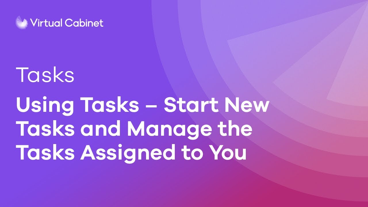 Using Tasks | Feature Showcase | Virtual Cabinet - YouTube