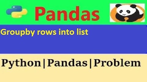How to group dataframe rows into list in pandas groupby|groupby dataframe rows into list