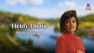 Heidy Diana - Aduhai Sayang