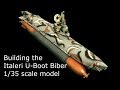 U-Boat Biber submarine (Italeri 5609) - 1/35 scale model