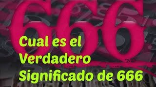 El Verdadero Significado del 666