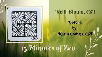 15 Minutes of Zen! Zentangle method of drawing! Gotcha!