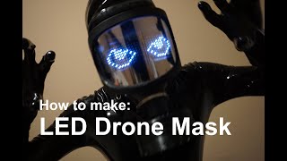 How to make an LED Drone Mask